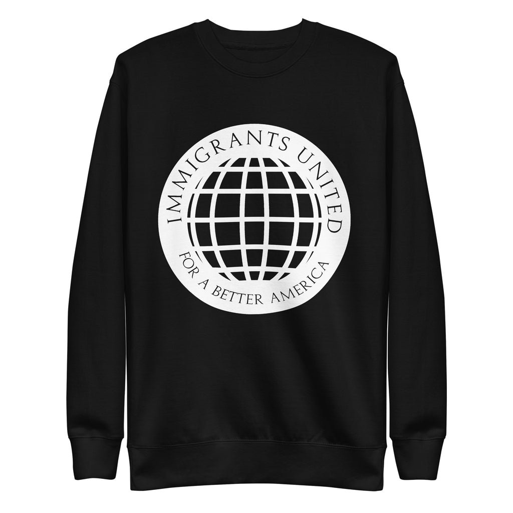 Immigrants United For A Better America Premium Sweatshirt