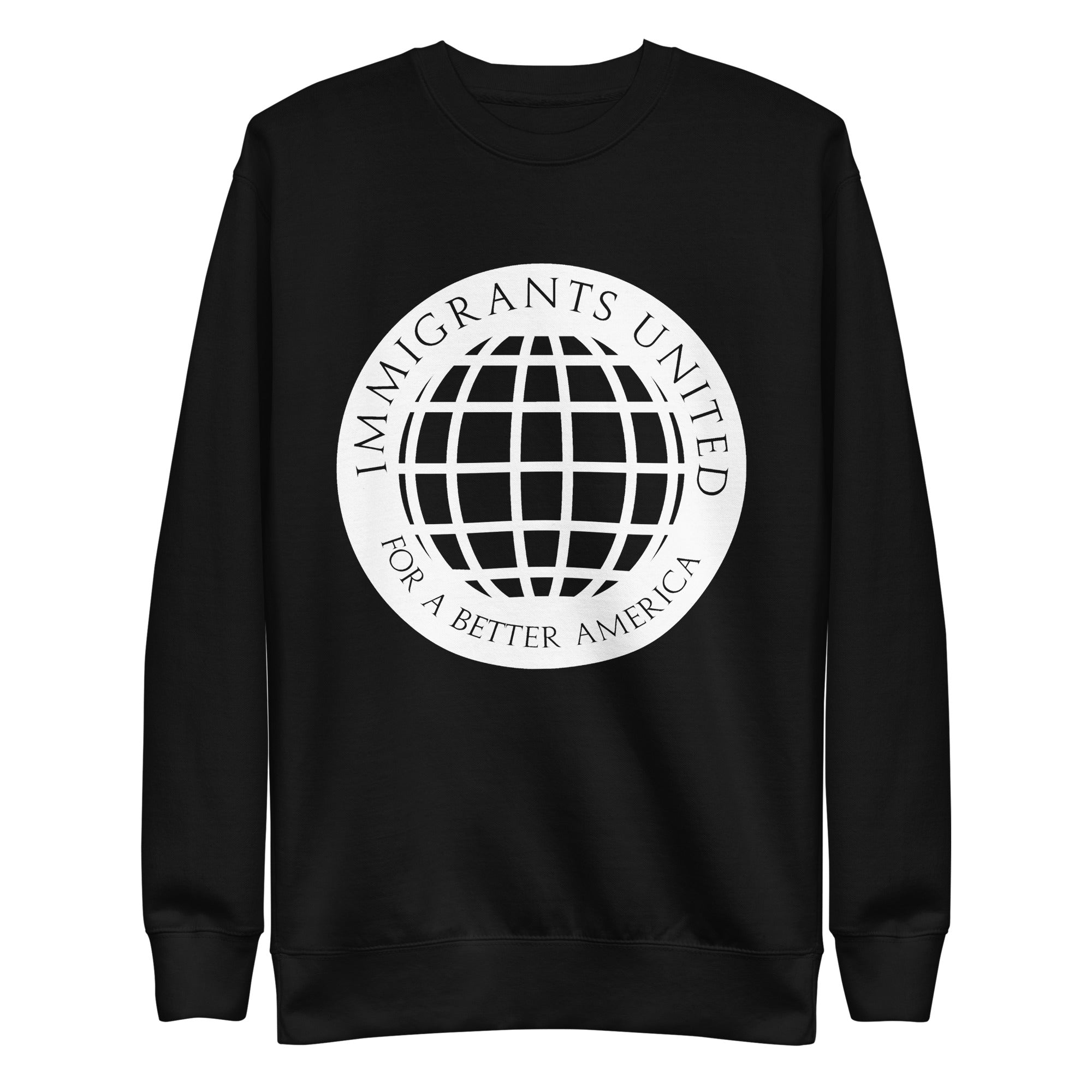 Immigrants United For A Better America Premium Sweatshirt