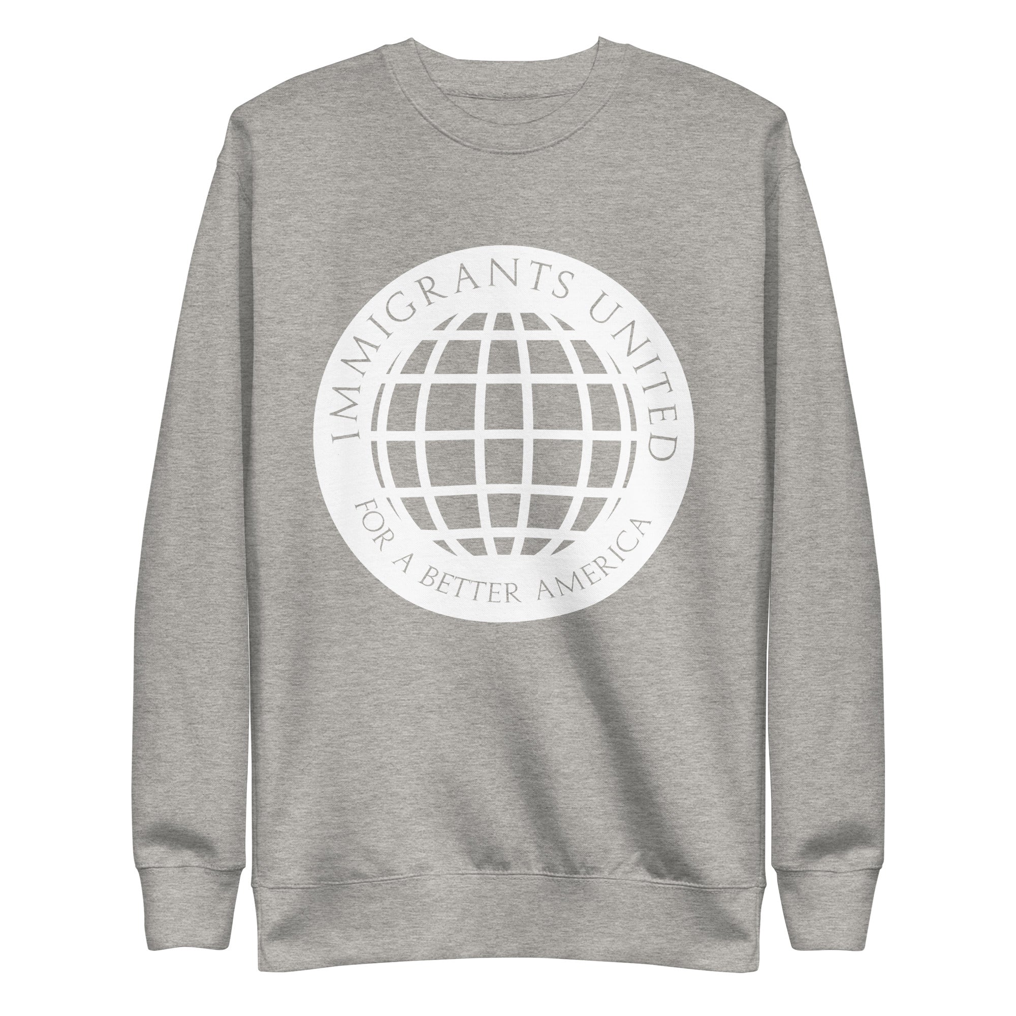 Immigrants United For A Better America Premium Sweatshirt