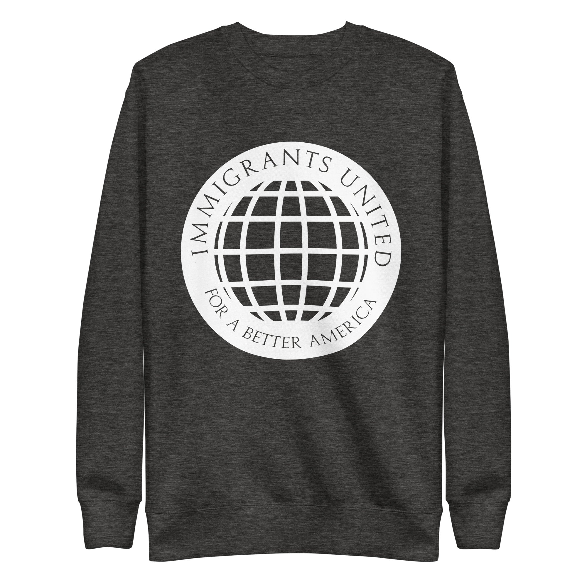 Immigrants United For A Better America Premium Sweatshirt