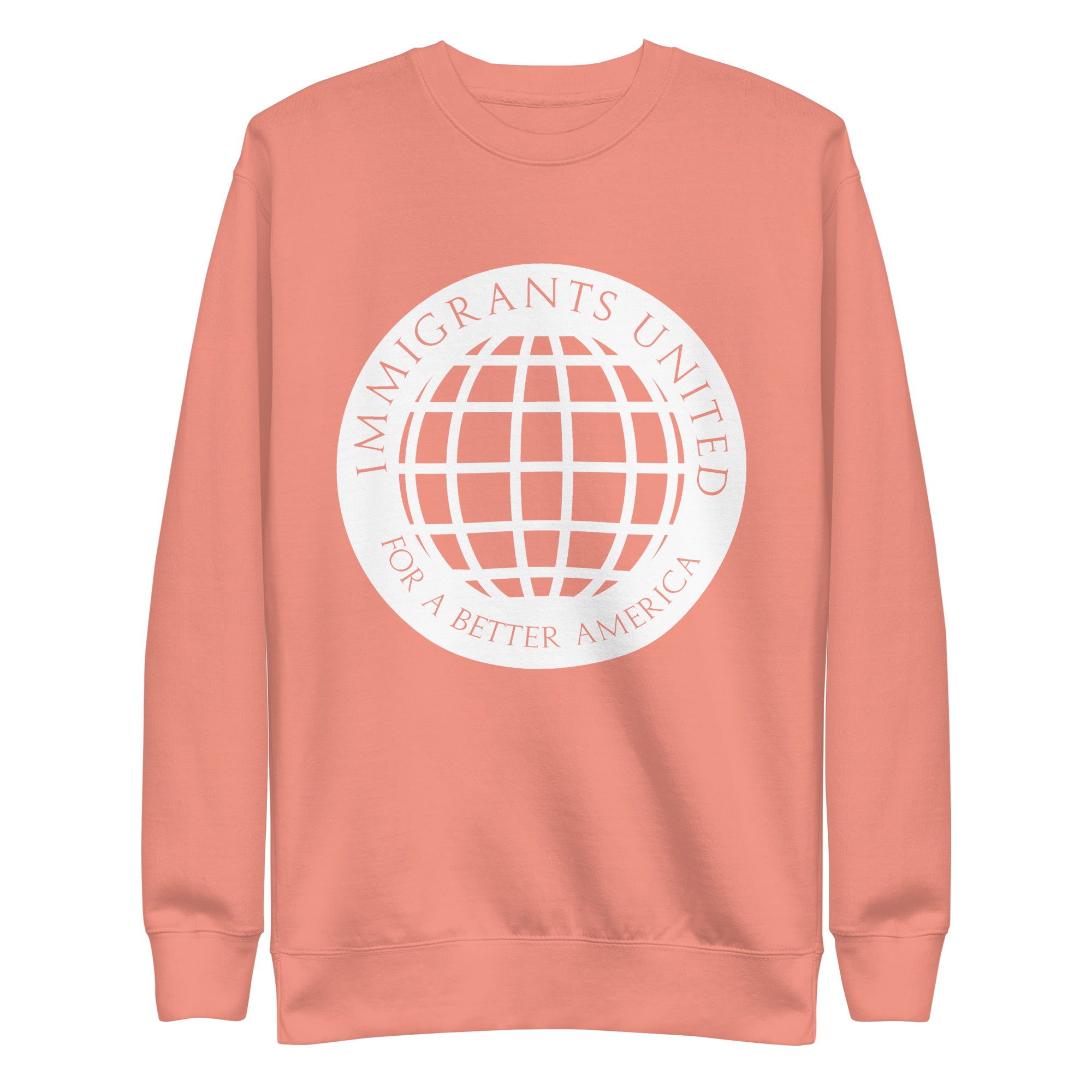 Immigrants United For A Better America Premium Sweatshirt