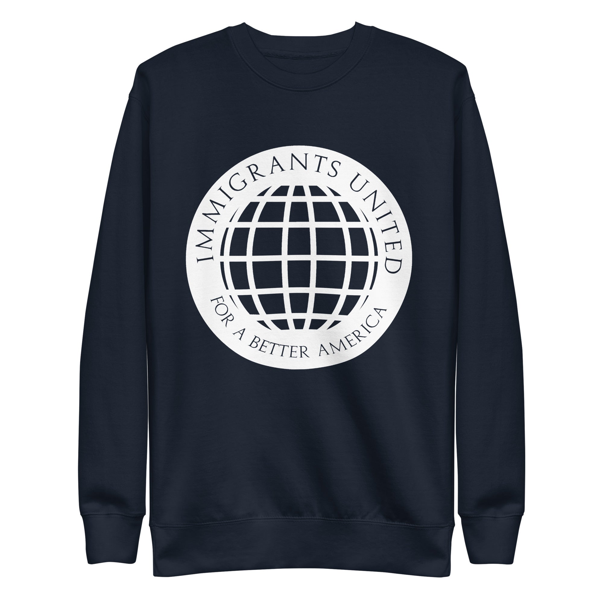 Immigrants United For A Better America Premium Sweatshirt