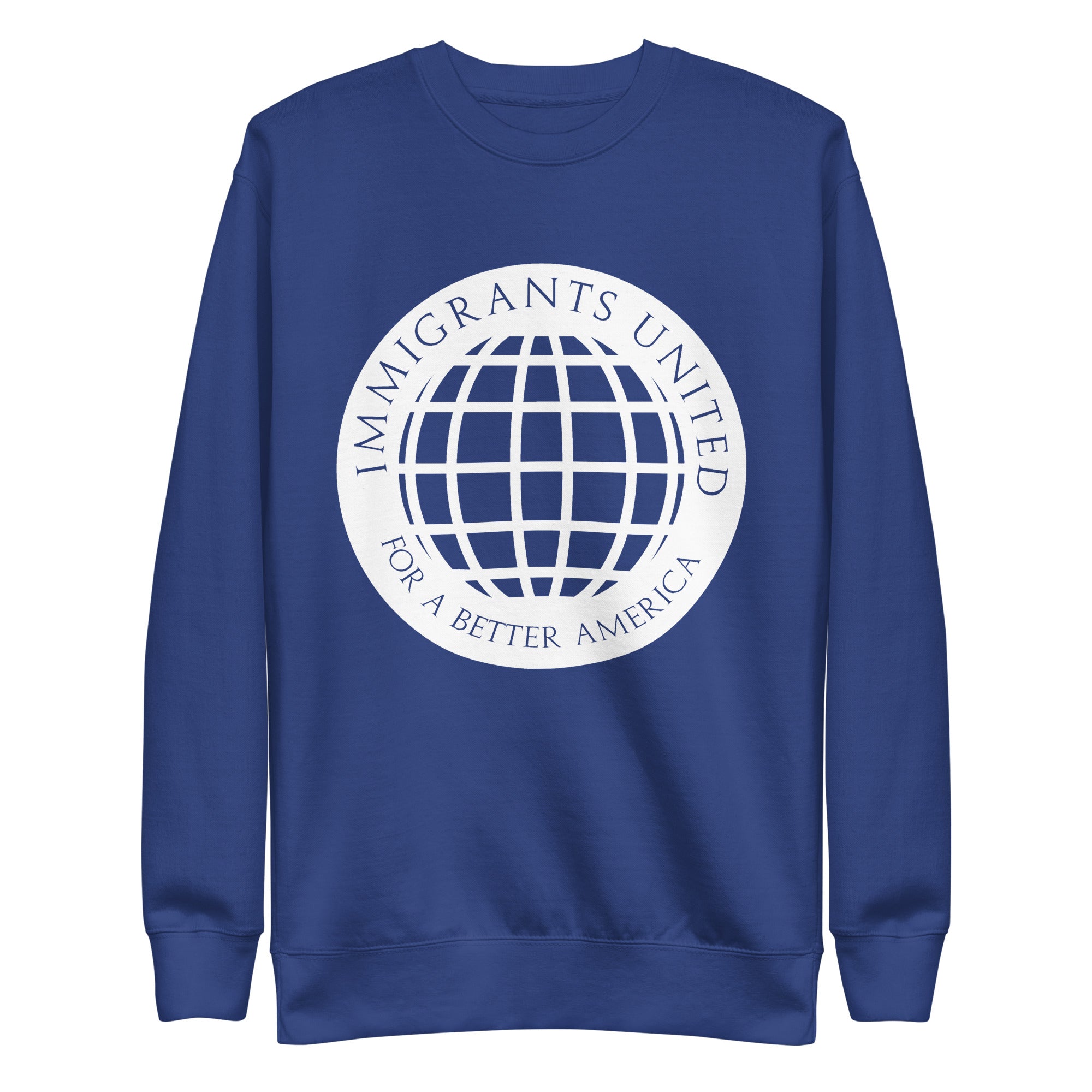 Immigrants United For A Better America Premium Sweatshirt
